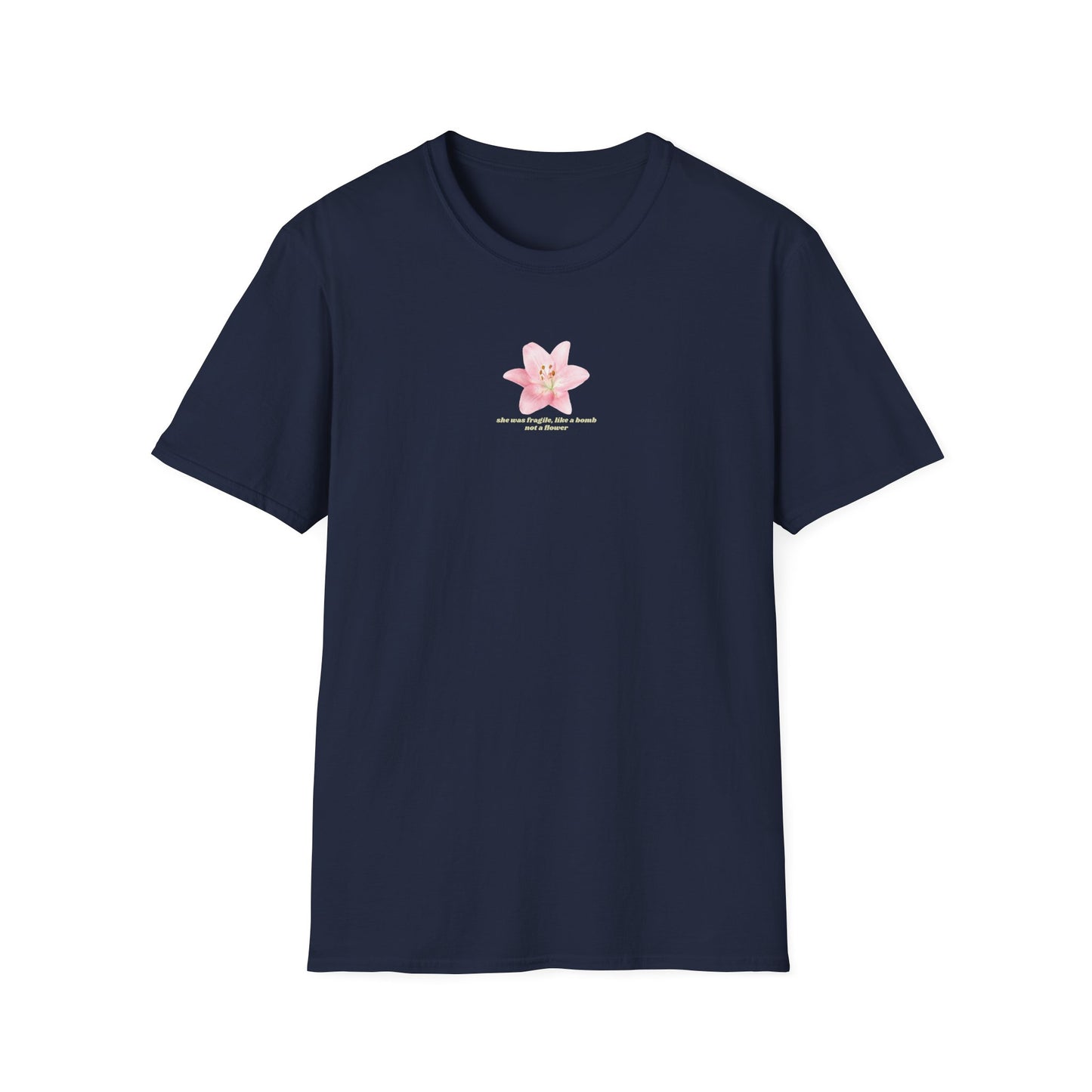 Fragile Like a Bomb Not a Flower T-Shirt | Strong Women Tee | Empowerment Shirt | Feminist Quote Shirt | Gift for Resilient Women
